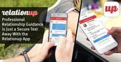 Professional Relationship Guidance is Just a Secure Text Away With the Relationup App