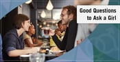 Good Questions to Ask a Girl (6 Topics to Win Her Over)