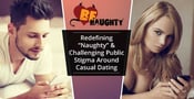 BeNaughty: Redefining Naughty &amp; Challenging Public Stigma Around Casual Dating (2024)