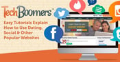 TechBoomers: Easy Tutorials Explain How to Use Dating, Social &amp; Other Popular Websites