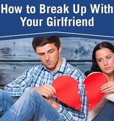How to Break Up With Your Girlfriend (8 Tips Backed by Studies)