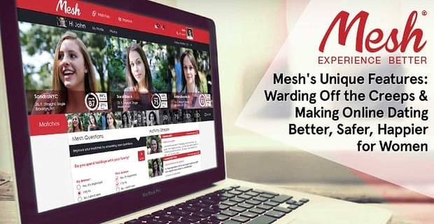 Mesh Making Online Dating Safer Better