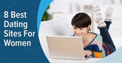 8 Best Dating Sites for Women (2024)