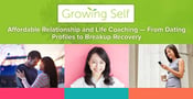 Growing Self®: Affordable Relationship and Life Coaching — From Dating Profiles to Breakup Recovery