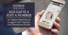 Age Gap is Just a Number — At Toyboy Warehouse Cougars and Toyboys Find Romance Online
