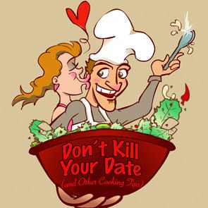 Photo of the Don't Kill Your Date (and Other Cooking Tips) logo