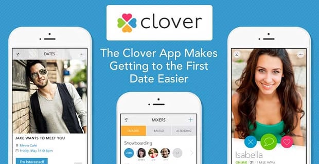 Clover Makes Getting To The First Date Easier