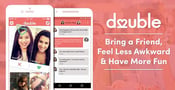 Don&#8217;t Date Alone — With Double™ You Can Bring a Friend, Feel Less Awkward &amp; Have More Fun