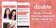 Don’t Date Alone — With Double™ You Can Bring a Friend, Feel Less Awkward &amp; Have More Fun