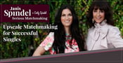 Janis &amp; Carly Spindel: A Mother-Daughter Duo Providing Upscale Matchmaking for Successful Marriage-Minded Singles