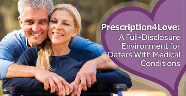 Prescription4love For Dates With Medical Conditions