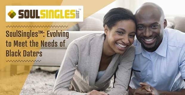 Soulsingles Evolving Tech Meets Black Daters Needs