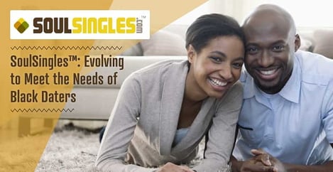 Soulsingles Evolving Tech Meets Black Daters Needs