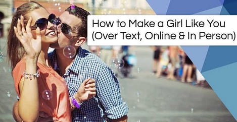 How To Make A Girl Like You