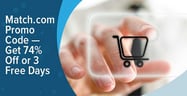 Match.com Promo Code: 3 Days Free or 74% Off[updated_month_year before=" (" after=")"]