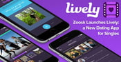 Zoosk&#8217;s Newest Innovation: Lively is a Dating App Where Singles Use Videos to Tell Their Own Personal Story