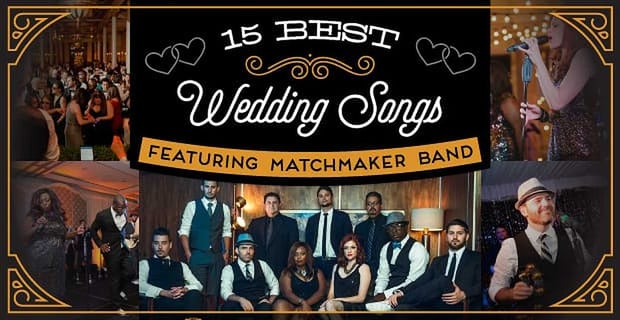 Best Wedding Song Suggestions From Matchmaker Band