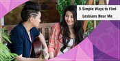 5 Simple Ways to Find Lesbians Near Me (2024)