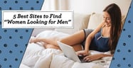 5 Best Sites to Find Women Looking for Men[updated_month_year before=" (" after=")"]