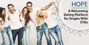 A Positive Place for Romance: The Hope™ Dating Platform Supports Singles With STDs