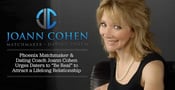 Phoenix Matchmaker &#038; Dating Coach Joann Cohen Urges Daters to “Be Real” to Attract a Lifelong Relationship
