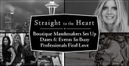 Straight to the Heart™ — Boutique Matchmakers Set Up Dates &amp; Events So Busy Professionals Find Love