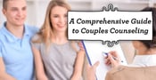 A Comprehensive Guide to Couples Counseling