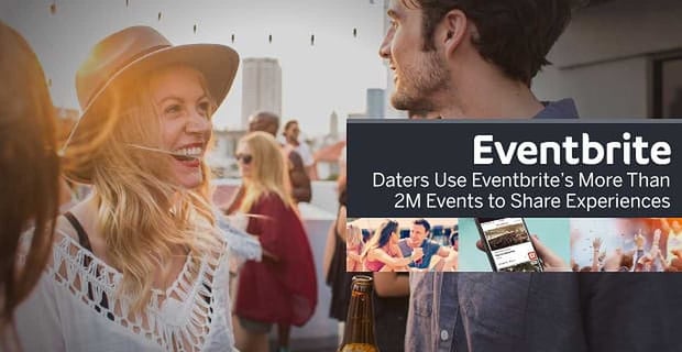 Eventbrite Promotes Events Where Daters Can Bond