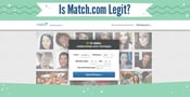 Is Match.com Legit? 5 Things to Know (June 2023)