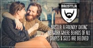 Bristlr: A Friendly Dating Network Where Beards of All Shapes &amp; Sizes Are Beloved