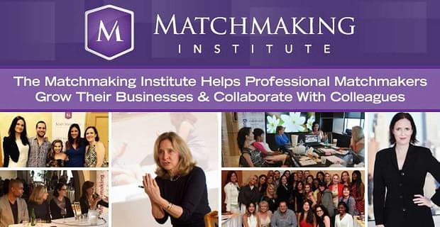 The Matchmaking Institute Helps Matchmakers Grow And Collaborate