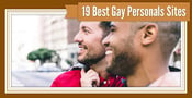 19 Best &#8220;Gay Personals&#8221; Sites Online (Free, Local, Daddy, Black &amp; Mature)