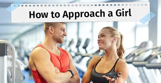 How To Approach A Girl