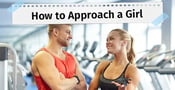 How to Approach a Girl — 10 Best Ways (In Person &amp; Online)