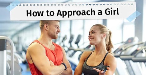 How To Approach A Girl