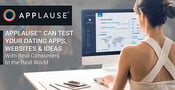 Applause™ Can Test Your Dating Apps, Websites &amp; Ideas With Real Consumers In the Real World