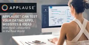 Applause™ Can Test Your Dating Apps, Websites &#038; Ideas With Real Consumers In the Real World