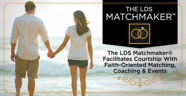 The Lds Matchmaker Offers Faith Oriented Matching And Coaching