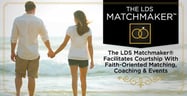 The LDS Matchmaker® Facilitates Courtship With Faith-Oriented Matching, Coaching &amp; Events