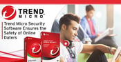 Trend Micro: Time-Tested Consumer Security Software Ensuring the Safety of Online Daters