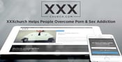 XXXchurch Helps People Overcome Porn &amp; Sex Addiction Through Spiritual Guidance