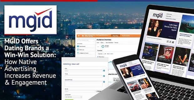 Mgid Native Ads Increase Revenue And Engagement For Dating Brands