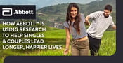 Abbott™ Uses Research to Help Singles &#038; Couples Lead Longer, Happier Lives