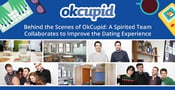 Behind the Scenes of OkCupid — A Spirited Team Collaborates to Improve the Dating Experience