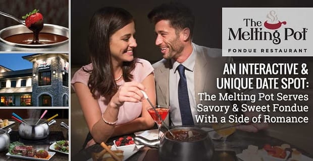 The Melting Pot Serves Fondue With A Side Romance