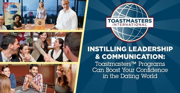 Toastmasters Programs Can Boost Confidence In The Dating World