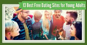 13 Best Dating Sites for “Young Adults” — (That Are 100% Free)