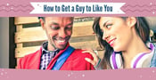 How to Get a Guy to Like You — (12 Ways Over Text, At Work, In College &amp; Online)