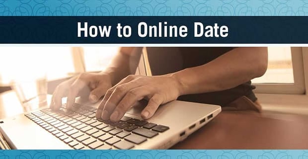 How To Online Date