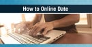 How to Online Date: 9 Easy Tips for Success (2026)